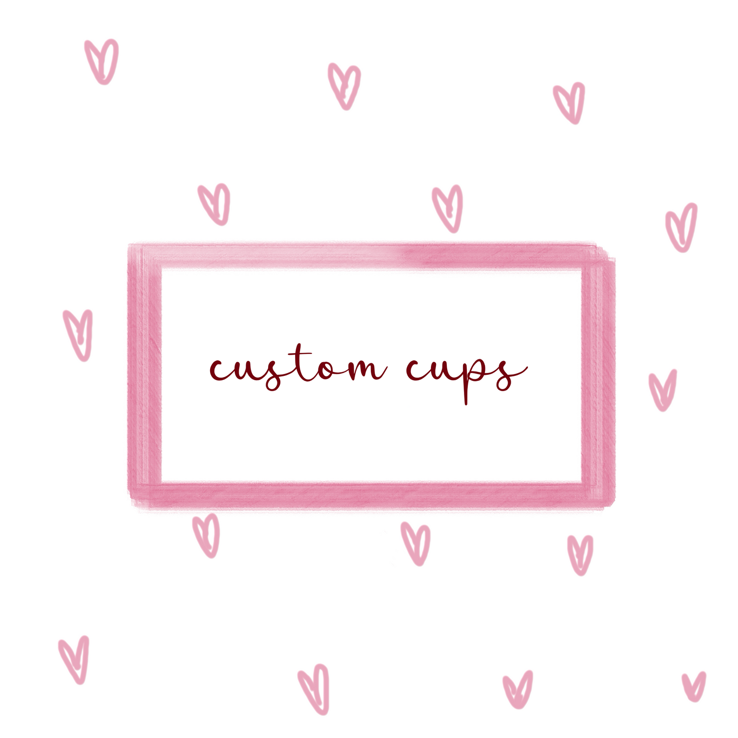 Custom cups